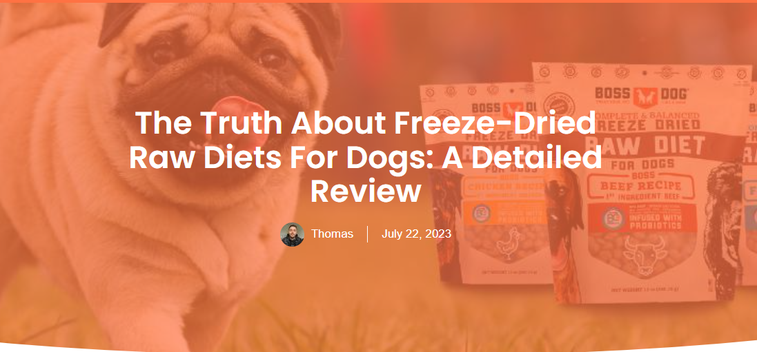 An Honest Review on Boss Dog Brand "The Truth About Freeze-Dried Raw Diets For Dogs: A Detailed Review"